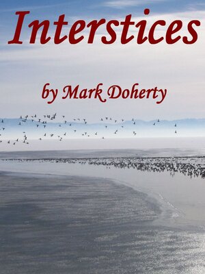 cover image of Interstices, Outdoors, Out West, Out of the Ordinary & Memorable Desert and Mountain Moments